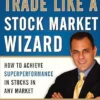 TRADE-LIKE-A-STOCK-MARKET-WIZARD-ENGLISH-PAPERBACK-BOOK